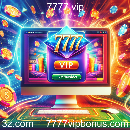 Explore o Programa VIP do 7777 vip: Benefícios Exclusivos para Jogadores